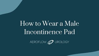 How to Wear Incontinence Pads for Men [upl. by Drucie]