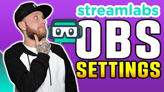 Best Streaming Settings for Streamlabs OBS ⚙️ Full Setup Guide and Tutorial [upl. by Sefton343]