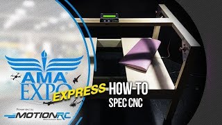 AMA Expo Express A HowTo From Spec CNC [upl. by Edwyna549]