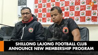 SHILLONG LAJONG FOOTBALL CLUB ANNOUNCE NEW MEMBERSHIP PROGRAM [upl. by Aihselat]