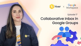 Hiver  EP17 Collaborative Inbox in Google Groups A Complete Walkthrough  Google Workspace [upl. by Yelah]