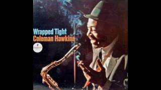 Coleman Hawkins Wrapped Tight [upl. by Tella]