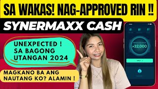 APPROVED AKO KAY SYNERMAXX CASH 😍👌 ALAMIN KUNG MAGKANO ANG NALOAN KO DITO [upl. by Erreip760]