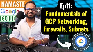 EP 11 GCP Networking  Google Cloud VPC  Google Cloud Networking [upl. by Addiel]