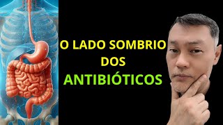 O LADO SOMBRIO DOS ANTIBIÓTICOS [upl. by Nohcim]