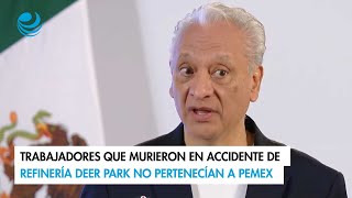 Trabajadores que murieron en accidente de refinería Deer Park no pertenecían a Pemex [upl. by Lasonde]