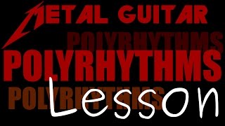 Metal Guitar Polyrhythms Lesson [upl. by Arhoz164]