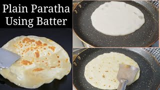 Plain Paratha with Liquid Dough I No Rolling No Kneading Paratha recipe I Chapati With Liquid Dough [upl. by Eonak601]