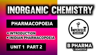 Pharmacopoeia  Indian Pharmacopoeia  Pharmaceutical Inorganic Chemistry  B Pharma 1st Semester [upl. by Gusty665]