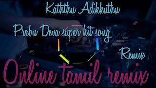 Onlinetamilremix Kathu adikkuthu remix song from PrabuDevasuperhit songsremix [upl. by Atnwahs100]