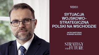 Jacek Bartosiak i Marek Budzisz o sytuacji wojskowostrategicznej Polski na wschodzie [upl. by Matthieu413]