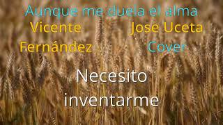 Aunque Me Duela el Alma  Vicente Fernández  Jose uceta Cover [upl. by Messere]