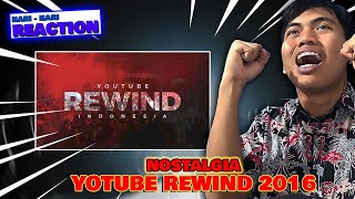 Nostalgia REACTION Youtube Rewind INDONESIA 2016  Unity in Diversity [upl. by Trebo]