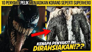 10 PENYAKIT PELIK MENJADIKAN KORANG SEPERTI SUPERHERO [upl. by Rases]