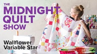 Wallflower Variable Star Quilt  Midnight Quilt Show with Angela Walters [upl. by Khano]