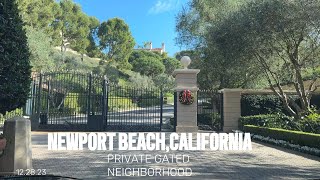 Newport BeachCalifornia Private Gated Neighborhood Drive 122823 [upl. by Pangaro]