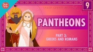 The Greeks and Romans  Pantheons Part 3 Crash Course World Mythology 9 [upl. by Lizzy]