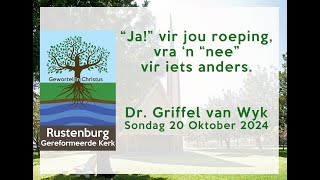 “Ja” vir jou roeping vra ‘n “nee” vir iets anders Dr Griffel v Wyk  Sondag 20 Oktober 2024 [upl. by Krissie]