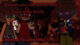 FNAF Micheals past classmates react to the future aftons  24 Micheal afton  gacha react… [upl. by Piegari846]