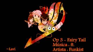 Ost Fairy Tail  Open 3 ft  Funkist [upl. by Alwin539]