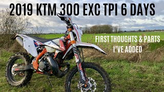 2019 KTM 300 EXC TPI 6 DAYS First impressions and what parts Ive added part 1 [upl. by Eerrehc]