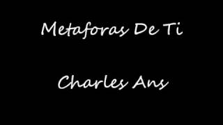 Metáforas de ti Letra Charles Ans [upl. by Oderfla657]