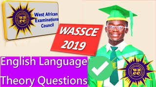 WASSCE 2019 ENGLISH LANGUAGE THEORY QUESTIONS AND ANSWERS [upl. by Meekahs]