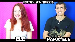 Intervista DOPPIA con MIO PAPA [upl. by Bliss]