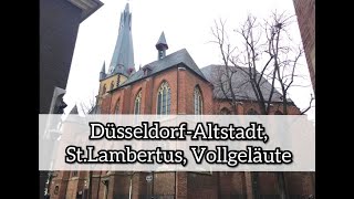 DÜSSELDORFALTSTADT D  röm kath päpstl Basilika StLambertus  Vollgeläute [upl. by Ortiz]