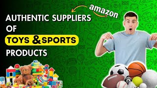 Authentic Suppliers Of Toys and Sports Products  Suppliers of Amazon Fba [upl. by Tennies]