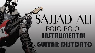 BOLO BOLO BOLO KIYA DEAKHA  SAJJAD ALI  GUITAR DISTORTO MIX [upl. by Warfourd263]