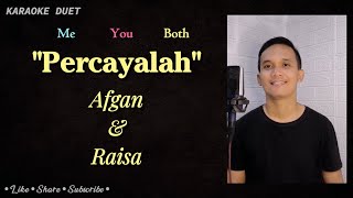 Percayalah Karaoke Duet  Part Cowok  Male Part Only Tanpa Vokal Cewek  Afgan amp Raisa [upl. by Nance]