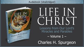 Life in Christ Vol 1  Charles H Spurgeon  Christian Audiobook Video [upl. by Adall623]