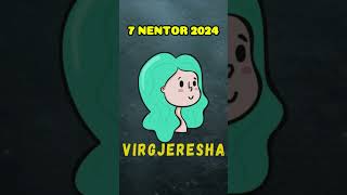 VIRGJERESHA  Horoskopi ditor 7 nentor 2024 [upl. by Iey]