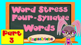 Word Stress  Syllable Stress  Part 3  FourSyllable Words  Phonics Mix [upl. by Saylor]