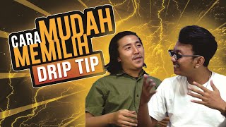 TIPS MEMILIH DRIP TIP YANG BAIK DAN BENAR MENURUT PAKAR [upl. by Schramke]