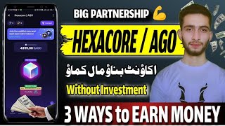 Hexacore  AGO Biggest Partnership Done ✅  3 Ways of Earning [upl. by Sardella]