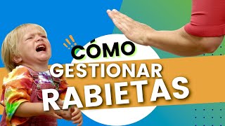 GUÍA Practica para 💥GESTIONAR RABIETAS💣 [upl. by Schaaff]