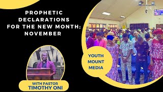 Prophetic Declarations for the New Month of November 2024 with Pastor Timothy O Oni [upl. by Kiel193]