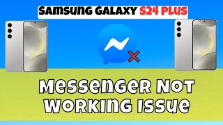 How to fix Messenger Not Working Issue Samsung Galaxy S24 Plus [upl. by Vijnas]