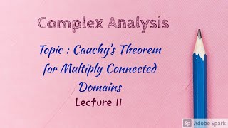 Cauchys Theorem for Multiply Connected Domains [upl. by Alane]