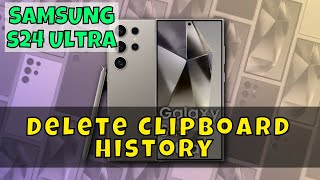 How to Delete Clipboard History On Samsung Galaxy S24 Ultra [upl. by Donahue60]