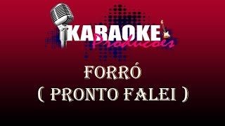 FORRÓ  PRONTO FALEI  KARAOKE [upl. by Latoniah]