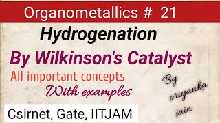 Hydrogenation Process by Wilkinsons Catalyst  Homogenous Catalysis  Gate  csir net  IITJam [upl. by Akihsal198]