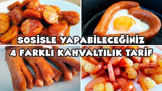 SOSÄ°SLE YAPABÄ°LECEÄÄ°NÄ°Z 4 FARKLI KAHVALTILIK TARÄ°F TEK VÄ°DEODA  YEMEK TARÄ°FLERÄ° [upl. by Bruns]