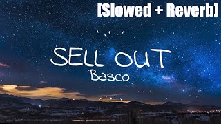 Basco  SELL OUT Slowed  Reverb Lyrics No copyright rap music [upl. by Anad]