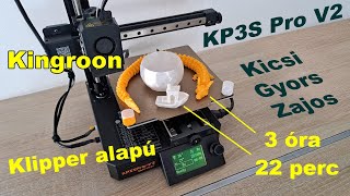 Kicsi zajos de nagyon gyors Kingroon KP3S Pro V2  Klipper alapú 3D nyomtató bemutatása [upl. by Rexford]