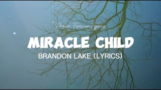 Miracle child  Brandon Lake lyrics [upl. by Aivax]