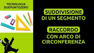 Disegno tecnico Suddivisione segmento  Raccordo con arco di circonferenza [upl. by Perr]