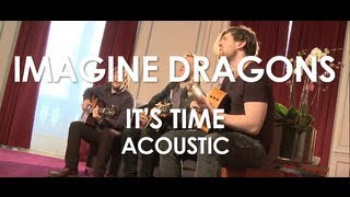 Imagine Dragons  Its Time  Acoustic  Live in Paris [upl. by Urion]